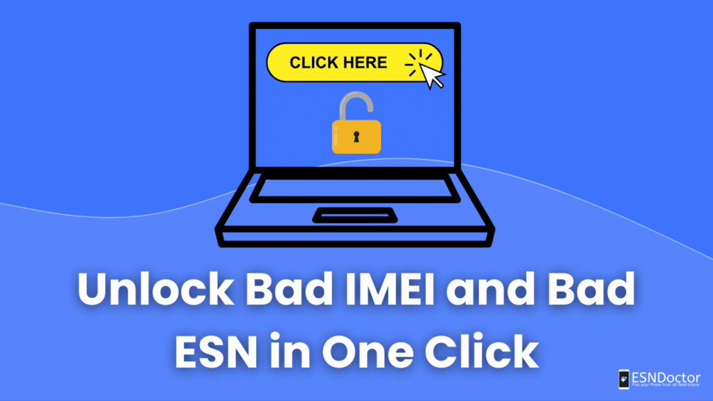 Unlock Bad IMEI and Bad ESN in One Click