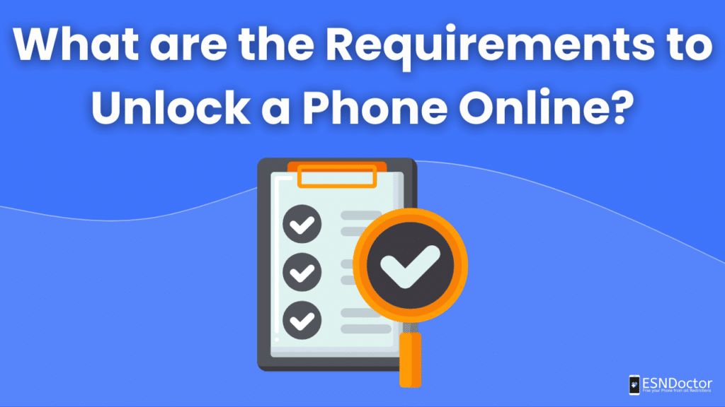 What are the Requirements to Unlock a Phone Online?