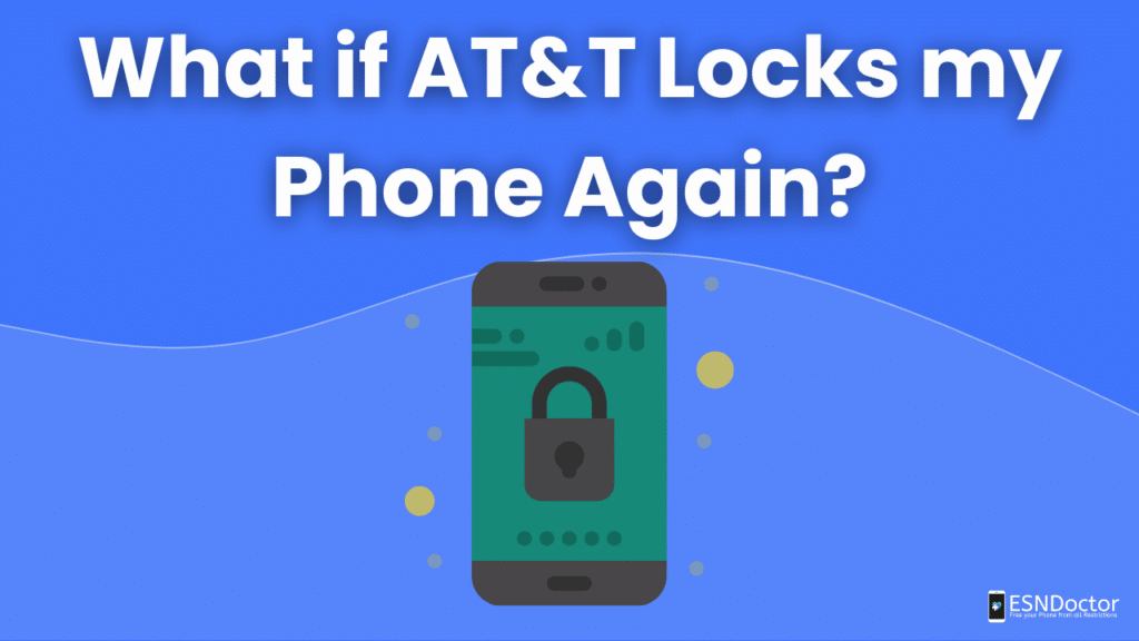 What if AT&T Locks my Phone Again?