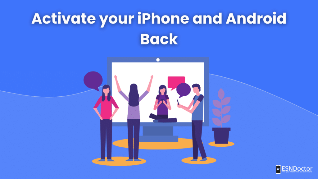 Activate your iPhone and Android Back