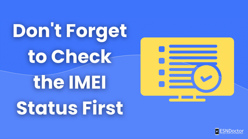 Don't Forget to Check the IMEI Status First