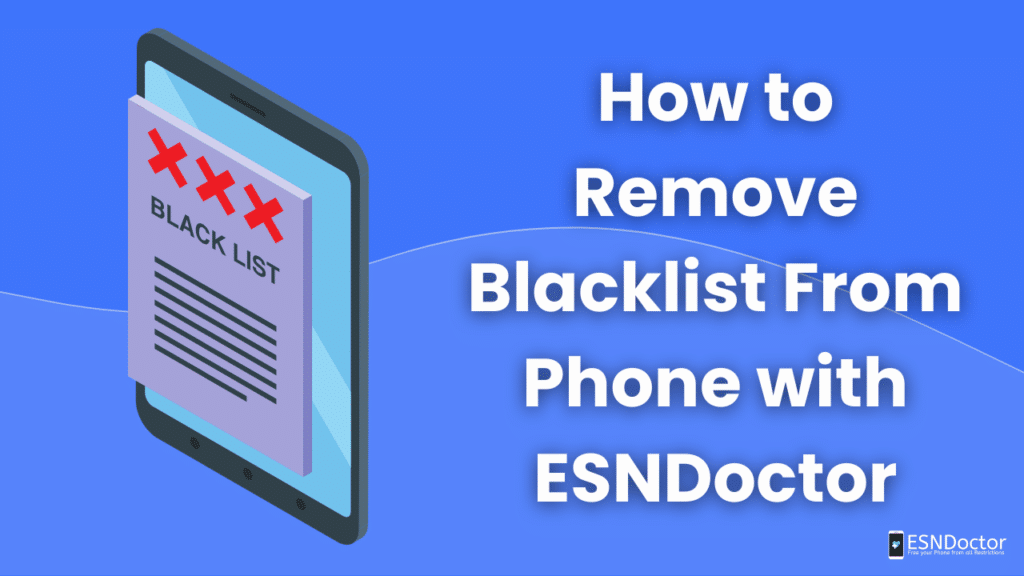 How to Remove Blacklist From Phone with ESNDoctor