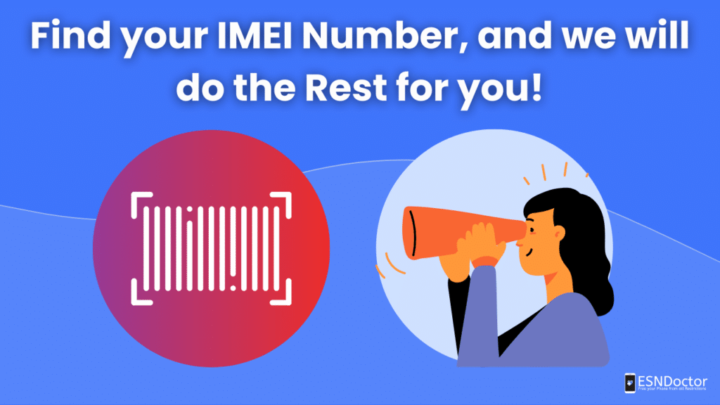 Find your IMEI Number, and we will do the Rest for you!