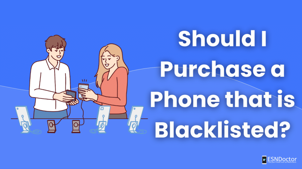 Should I Purchase a Phone that is Blacklisted?
