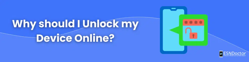 Why should I Unlock my Device Online?