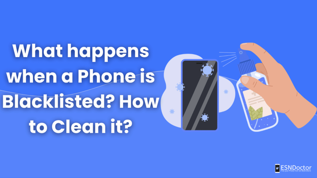 What happens when a Phone is Blacklisted? How to Clean it?
